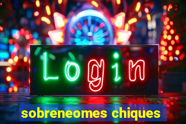 sobreneomes chiques